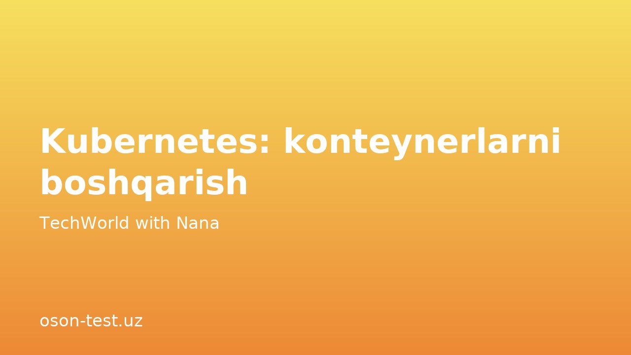 Kubernetes: konteynerlarni boshqarish