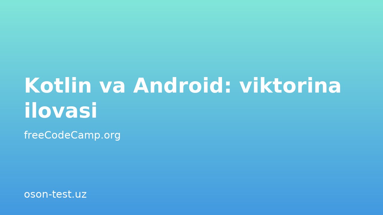 Kotlin va Android: viktorina ilovasi