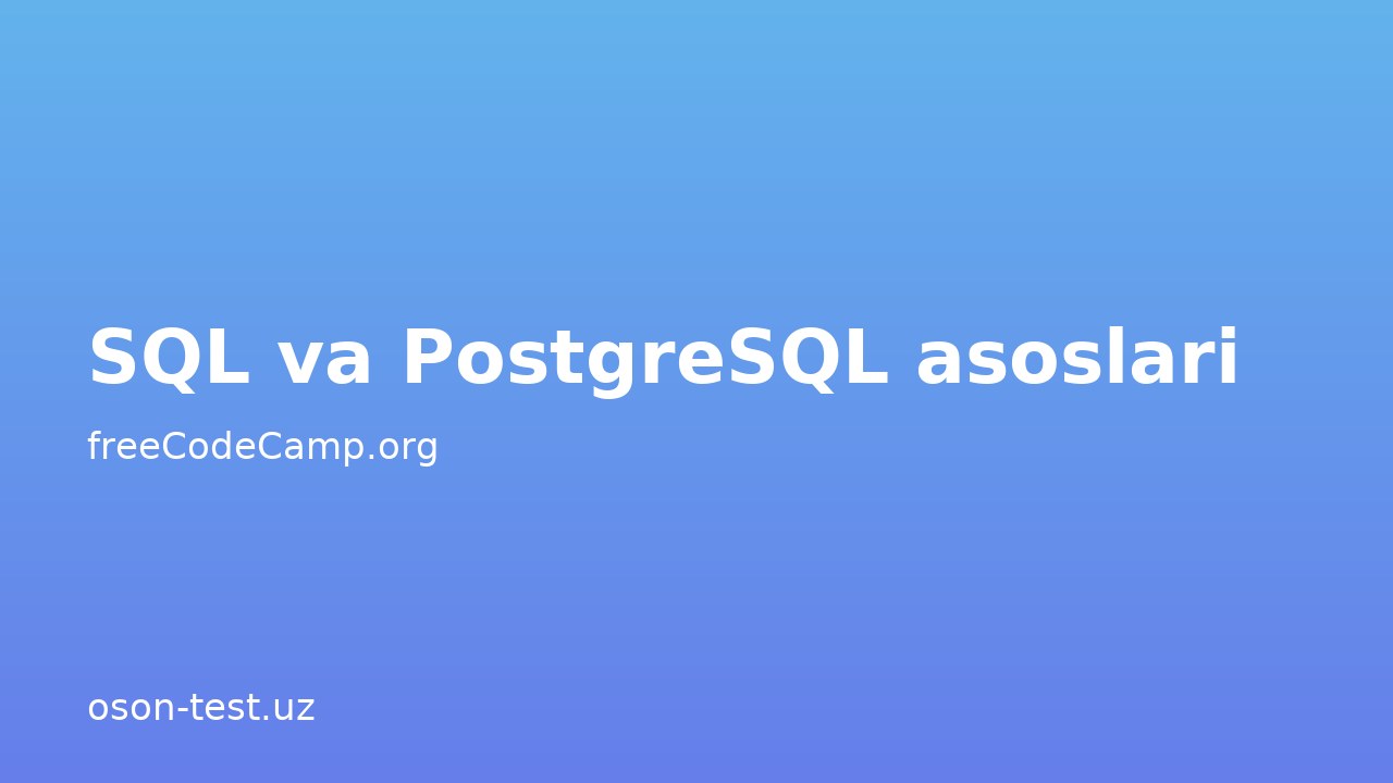 SQL va PostgreSQL asoslari