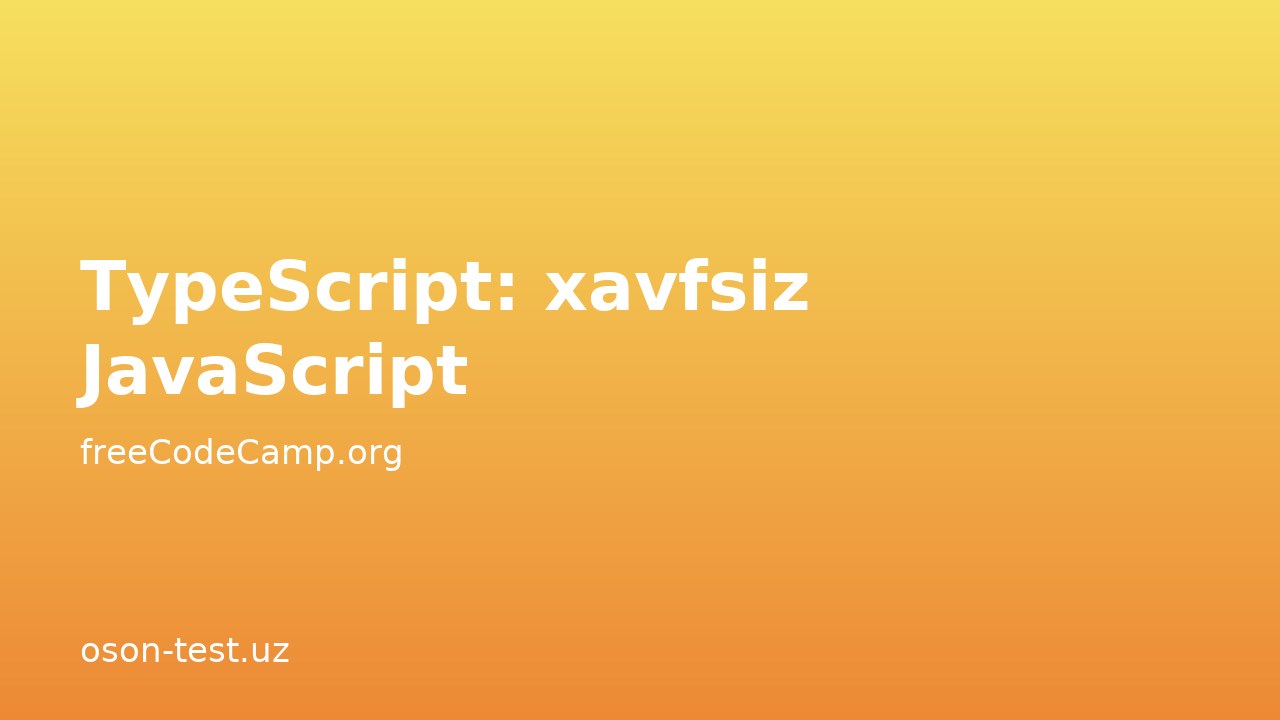 TypeScript: xavfsiz JavaScript