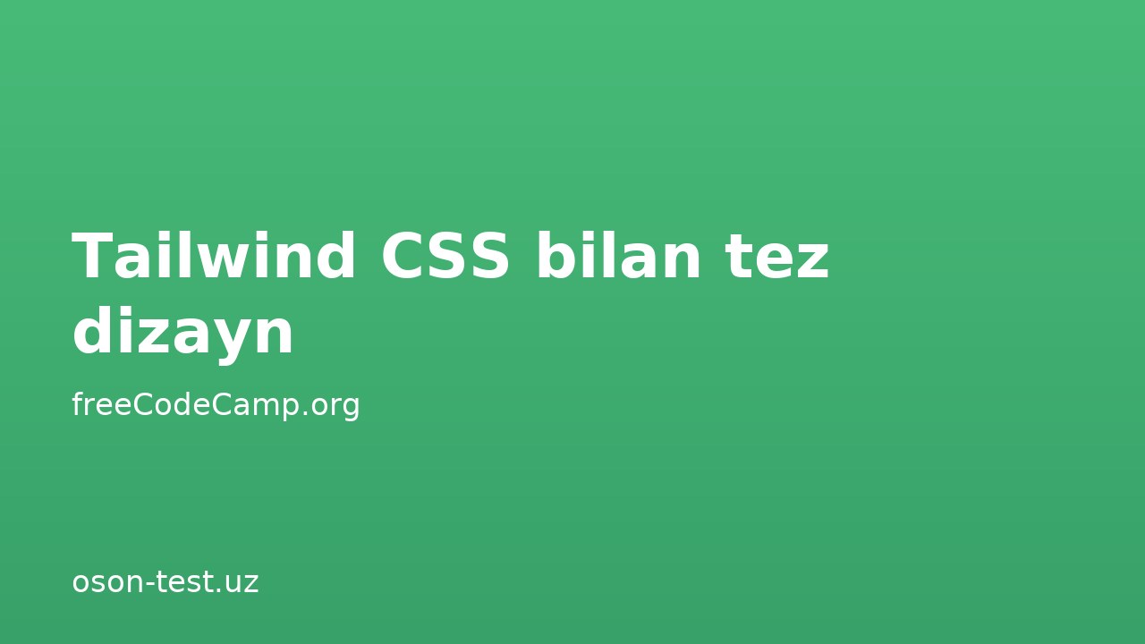 Tailwind CSS bilan tez dizayn