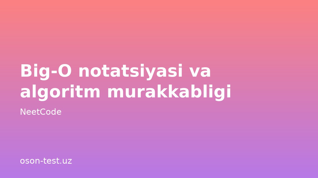 Big-O notatsiyasi va algoritm murakkabligi