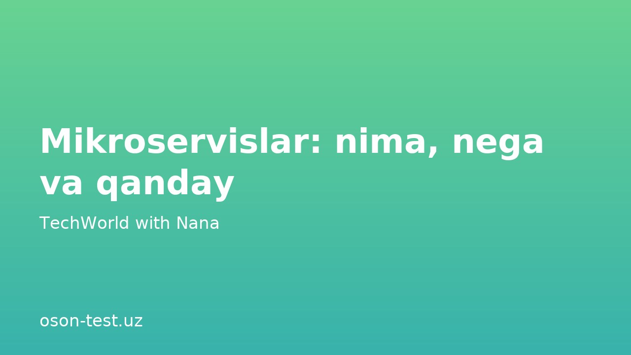 Mikroservislar: nima, nega va qanday